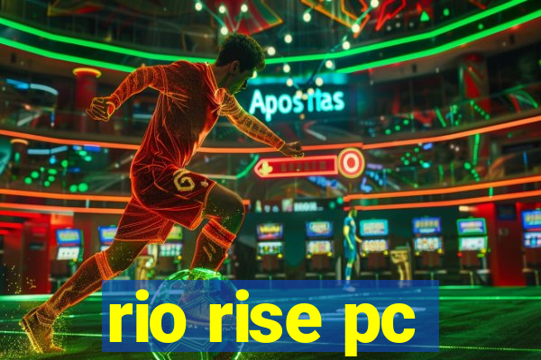 rio rise pc